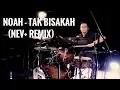 Download Lagu NOAH - Tak Bisakah (NEV+ Remix) Drum Cover