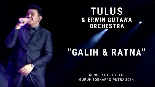 Download Tulus - Galih \u0026 Ratna (Konser Erwin Gutawa Salute to Guruh Soekarno Putra 2014) MP3