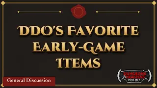 DDO s Favorite Early-Game Items The DDO Forum Report