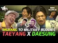 [C.C.] Friendship of BIGBANG TAEYANG \u0026 DAESUNG continued in military #BIGBANG #TAEYANG #DAESUNG