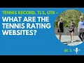 Ep 2 Tennis Record TLS UTR - What Are The Tennis Rating Websites