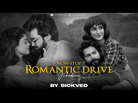 Download MP3 Non-Stop Romantic Drive Jukebox | 2023 | SICKVED