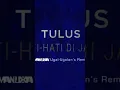 Lagu Tulus - Hati - Hati Di Jalan ( Manuxia 'Ugal-Ugalan's Remix ) #fyp #tiktok #tulus #music  #dnb