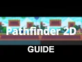 Pathfinder 2D Guide