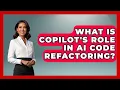 What Is Copilot s Role In AI Code Refactoring - Learning To Code With AI