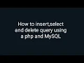 How to Insert select and delete record using PHP and MySQL