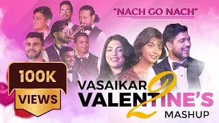 vasaikar valentines mashup 2 nach go nach ft josho music 
