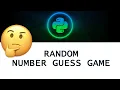 Random Number Guess Game by Python - Python Program