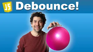 Debouncing Explained JavaScript