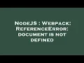 NodeJS Webpack ReferenceError document is not defined