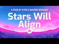 Download Lagu Kygo \u0026 Imagine Dragons - Stars Will Align (Lyrics)