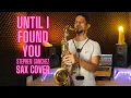 Download Lagu Until I Found You - Stephen Sanchez Sax Cover