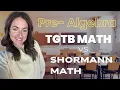 SHORMANN vs TGTB COMPARING THE TWO PRE-ALGEBRA PROGRAMS