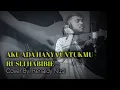 Download Lagu Aku ada hanya untukmu - Rusli Habibie Cover by. Renaldy nusi