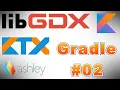 LibGDX Kotlin tutorial using LibKTX - Gradle