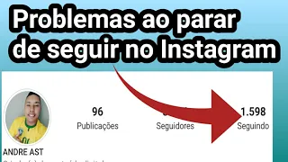 ESTOU PARANDO DE SEGUIR E CONTINUA OS MESMO NÚMERO DE SEGUIDORES SOLUÇÃO