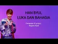 Download Lagu HAN BYUL - Luka Dan Bahagia (lirik video)