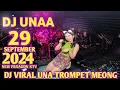 Download Lagu DJ UNA 29 SEPTEMBER 2024 NEW PARAGON PEKANBARU VIRAL DJ TROMPET MEONG BIKIN JOGET TERBARU