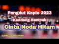 Download Lagu Cinta Noda Hitam Dangdut Koplo Kendang Rampak | Pongdut Koplo