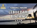 Download Lagu Lyla - Lebih Dari Bintang (Karaoke)