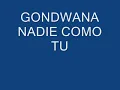GONDWANA - NADIE COMO TU