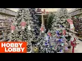 HOBBY LOBBY 3 DIFFERENT STORES SHOP WITH ME CHRISTMAS DECORATIONS TREES SHOPPING STORE WALKTHROUGH