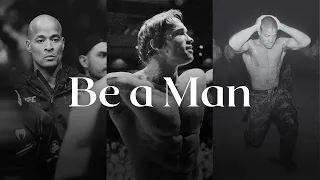 Be a Man | Powerful Motivational Speech