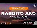 Nandito Ako - Rob Deniel (Female Key - Piano Karaoke)