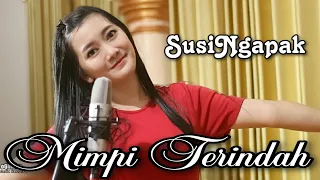 Download SUSI NGAPAK - MIMPI TERINDAH ( Live Cover Bareng oQinawa ) MP3