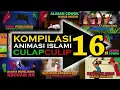 Download Lagu KOMPILASI 16 Animasi Islami CulapCulip