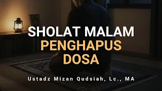 LIVE - Sholat Malam Penghapus Dosa - Ustadz Mizan Qudsiah, Lc.,MA. حفظه الله تعالى