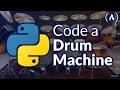 Drum Machine with Python and Pygame - Full Project Course