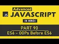 Advanced JavaScript Tutorial in Hindi Part 90 - OOPs Before ES6 JavaScript