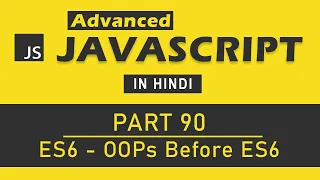 Advanced JavaScript Tutorial in Hindi Part 90 - OOPs Before ES6 JavaScript