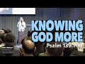 Lagu MENGENAL ALLAH LEBIH SUNGGUH - KNOWING GOD MORE (Mazmur 139:1-18)