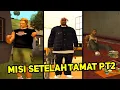 Misi Paling Terakhir Setelah GTA SA Tamat