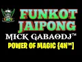 Download Lagu MICK GABAODJ™ - SINGLE JAIPONG POWER OF MAGIC {4N™]