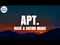 ROSÉ \u0026 Bruno Mars - APT. (Lyrics)