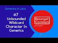 Unbounded Wildcard Character In Generics Generics In Java