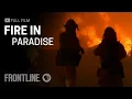 Download Fire in Paradise (full film) | FRONTLINE mp4 3gp mp3 videos - waplic