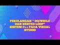 PERULANGAN DAN NESTED LOOP SISTEM C PADA VISUAL STUDIO