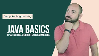 Java Basics Ep22 Method Arguments and Parameters