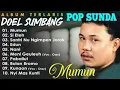Download Lagu DOEL SUMBANG MUMUN FULL ALBUM