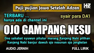 Download OJO GAMPANG NESU || Puji-pujian Jawa Setelah Adzan MP3