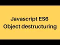ES6 Tutorial Object Destructuring