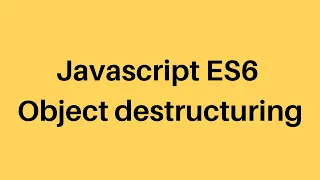 ES6 Tutorial Object Destructuring