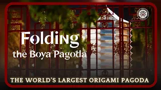 Folding the Boya Pagoda 《折叠一座博雅塔》- The World's Largest Origami Pagoda