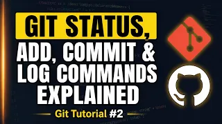 Git Status Add Commit Log Commands Explained Git Tutorial