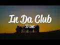 Lagu 50 Cent - In Da Club (Lyrics)