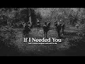 Lagu If I Needed You - The White Horse Guitar Club